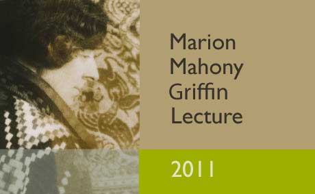 Marion Mahony Griffin Lecture 2011
