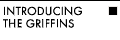 Introducing the Griffins